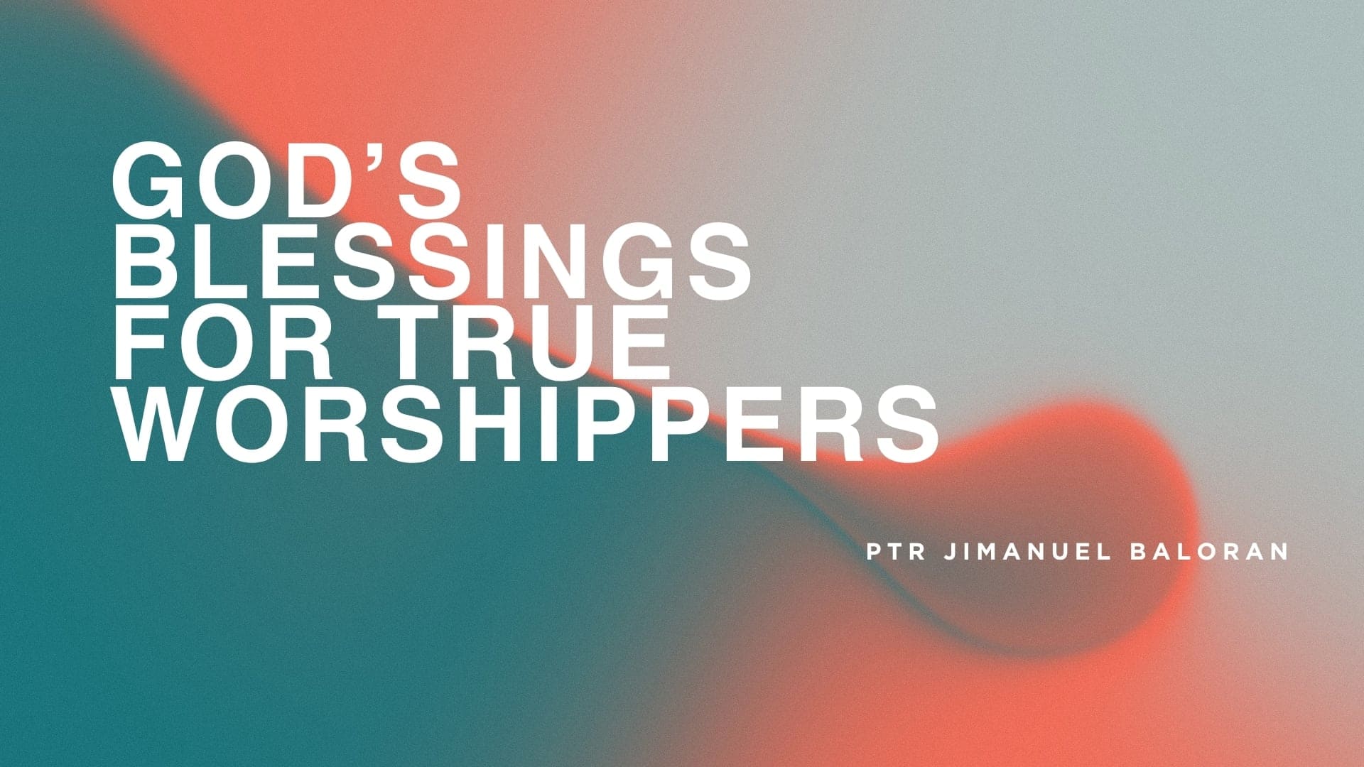 God's Blessings for True Worshippers